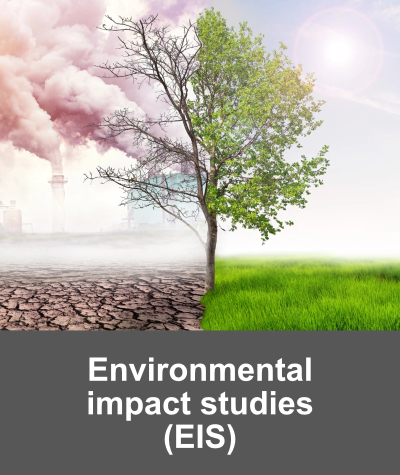 Environmental impact studies (EIS)